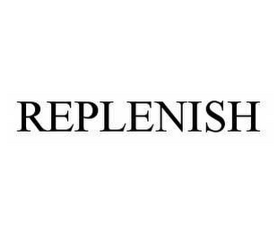 REPLENISH