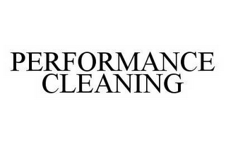 PERFORMANCE CLEANING