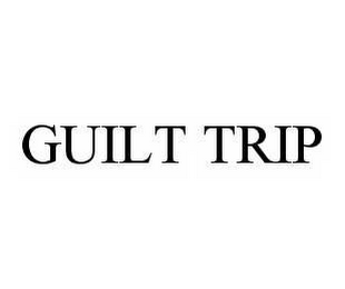 GUILT TRIP