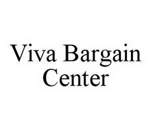 VIVA BARGAIN CENTER