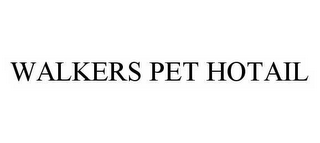 WALKERS PET HOTAIL