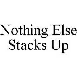 NOTHING ELSE STACKS UP