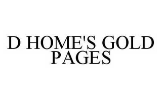 D HOME'S GOLD PAGES