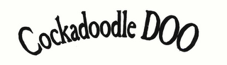 COCKADOODLE DOO