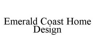 EMERALD COAST HOME DESIGN