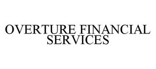 OVERTURE FINANCIAL SERVICES