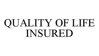 QUALITY OF LIFE INSURED