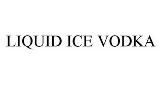 LIQUID ICE VODKA