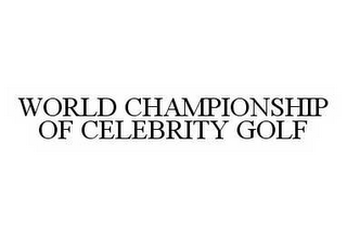 WORLD CHAMPIONSHIP OF CELEBRITY GOLF