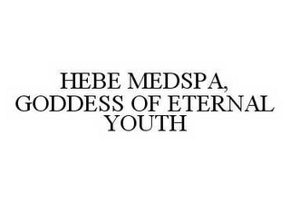 HEBE MEDSPA, GODDESS OF ETERNAL YOUTH