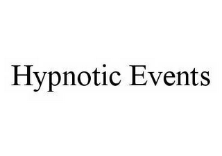 HYPNOTIC EVENTS