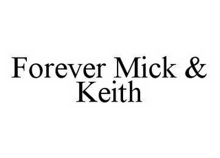 FOREVER MICK & KEITH