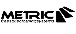 METRIC FREESTYLECLOTHINGSYSTEMS