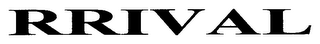 RRIVAL