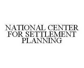 NATIONAL CENTER FOR SETTLEMENT PLANNING