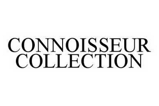 CONNOISSEUR COLLECTION