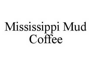 MISSISSIPPI MUD COFFEE