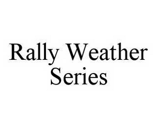 RALLY WEATHER SERIES