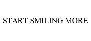 START SMILING MORE