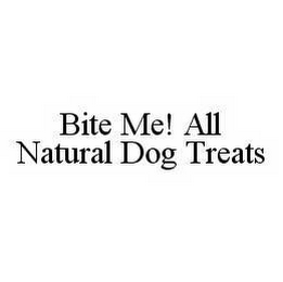 BITE ME! ALL NATURAL DOG TREATS