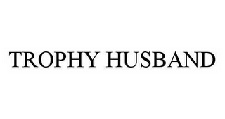 TROPHY HUSBAND