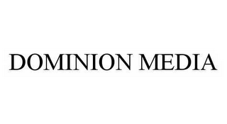 DOMINION MEDIA