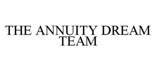 THE ANNUITY DREAM TEAM