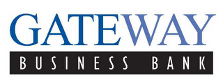 GATEWAY BUSINESS BANK