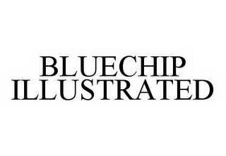 BLUECHIP ILLUSTRATED