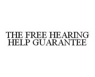 THE FREE HEARING HELP GUARANTEE