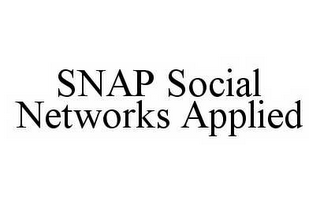 SNAP SOCIAL NETWORKS APPLIED