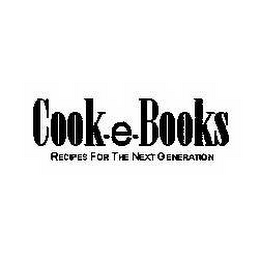 COOK-E-BOOKS RECIPES FOR THE NEXT GENERATION