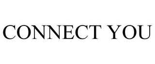 CONNECT YOU