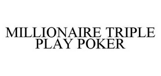 MILLIONAIRE TRIPLE PLAY POKER