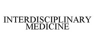 INTERDISCIPLINARY MEDICINE