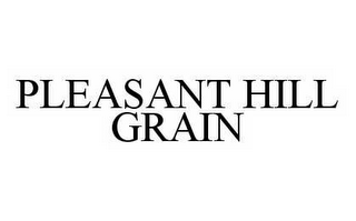 PLEASANT HILL GRAIN