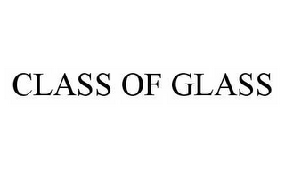 CLASS OF GLASS