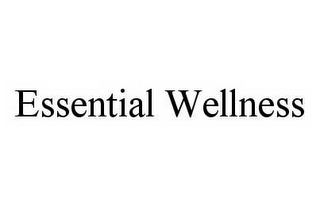 ESSENTIAL WELLNESS