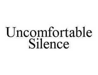 UNCOMFORTABLE SILENCE