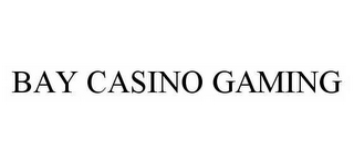 BAY CASINO GAMING