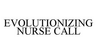 EVOLUTIONIZING NURSE CALL