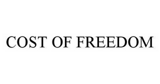 COST OF FREEDOM