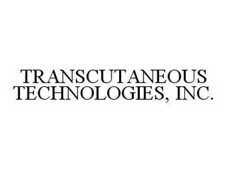 TRANSCUTANEOUS TECHNOLOGIES, INC.