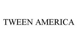 TWEEN AMERICA