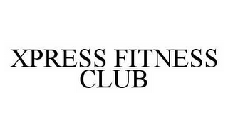 XPRESS FITNESS CLUB