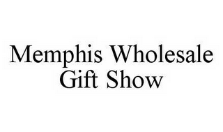 MEMPHIS WHOLESALE GIFT SHOW