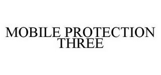 MOBILE PROTECTION THREE