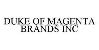DUKE OF MAGENTA BRANDS INC