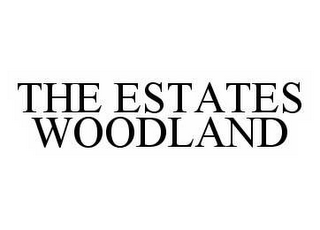 THE ESTATES WOODLAND