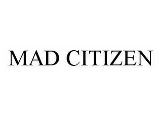 MAD CITIZEN